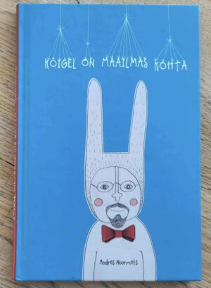Kõigel on maailmas kohta