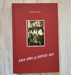 Kuld Lõwi ja Kultase ajal. Kalervo Hovi 2017