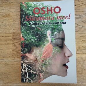 Sõltumatu meel Kuidas elada vabana . OSHO