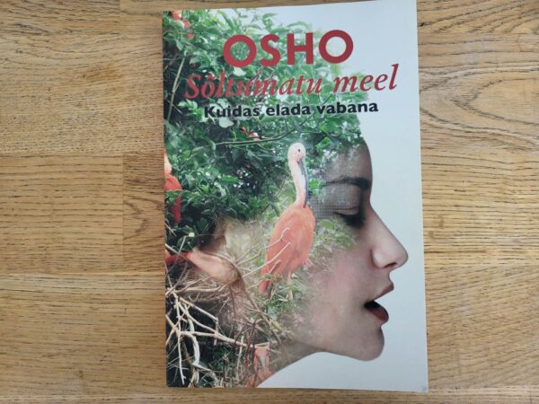 100017153 Sõltumatu meel Kuidas elada vabana . OSHO