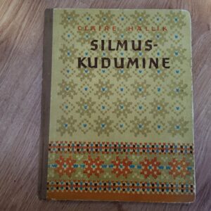 Silmuskudumine .  Claire Hallik . 1957