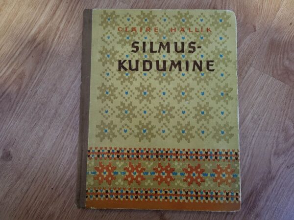 Silmuskudumine .  Claire Hallik . 1957