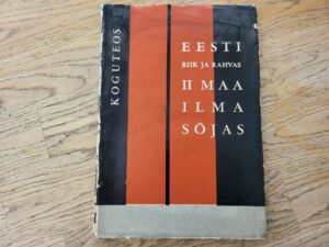 Eesti riik ja rahvas Teises maailmasõjas XI osa