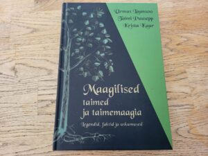 Maagilised taimed ja taimemaagia . Krista Kaur Urmas Laansoo