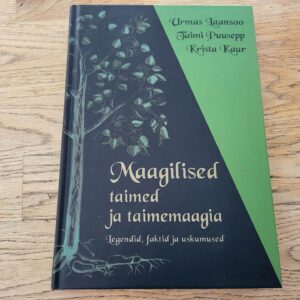 100286098 Maagilised taimed ja taimemaagia . Krista Kaur Urmas Laansoo