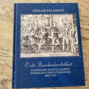 100296401 O alte Burschenherrlichkeit . Hillar Palamets