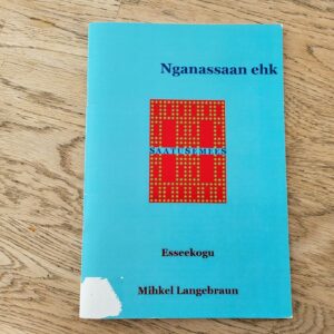 Nganassaan ehk saatusemees . Mihkel Langebraun