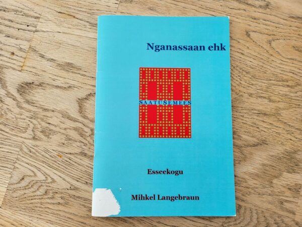 Nganassaan ehk saatusemees . Mihkel Langebraun