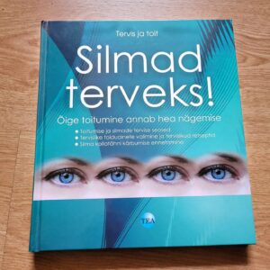 100351205 Silmad terveks . Õige toitumine annab hea nägemise