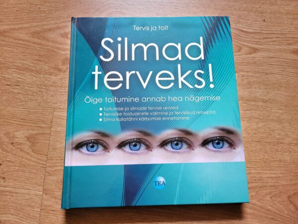 100351205 Silmad terveks . Õige toitumine annab hea nägemise