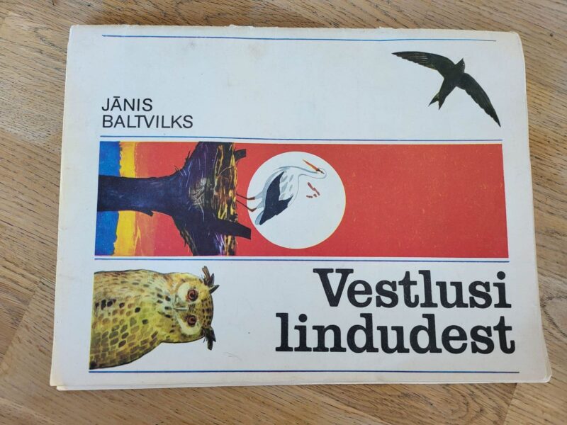 100433427 Vestlusi lindudest . Janis Baltvilks