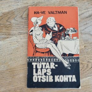 Tütarlaps otsib kohta . Helmut Valtman