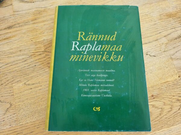 Rännud Raplamaa minevikku . Hans TreimannjaTiina Treimann