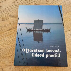 Muistsed laevad iidsed paadid . Vello Mäss
