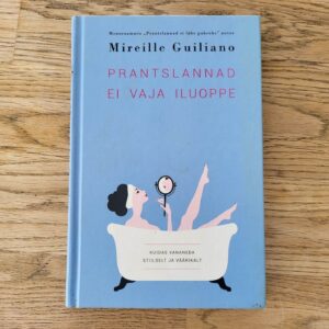 100513902 Prantslannad ei vaja iluoppe . Mireille Guiliano