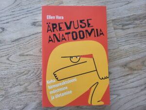 Ärevuse anatoomia . Ellen Vora