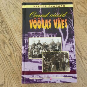 Omad viisid võõras väes . Valter Ojakäär