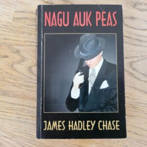 Nagu auk peas . James Hadley Chase