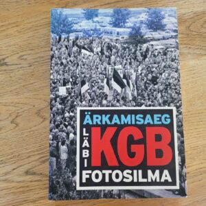 100658181 Ärkamisaeg läbi KGB fotosilma . Urmas Allik