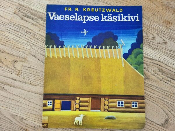 Vaeselapse käsikivi . Friedrich Reinhold Kreutzwald