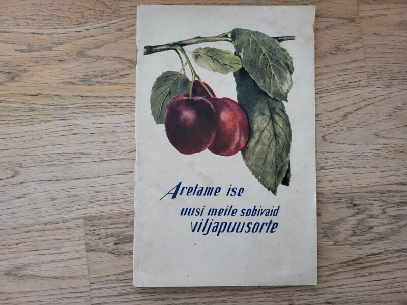 Aretame ise uusi meile sobivaid viljapuusorte . Juhan Lang