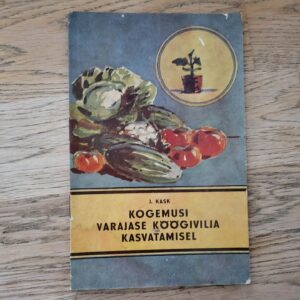 100728764 Kogemusi varajase köögivilja kasvatamisel . J. Kask