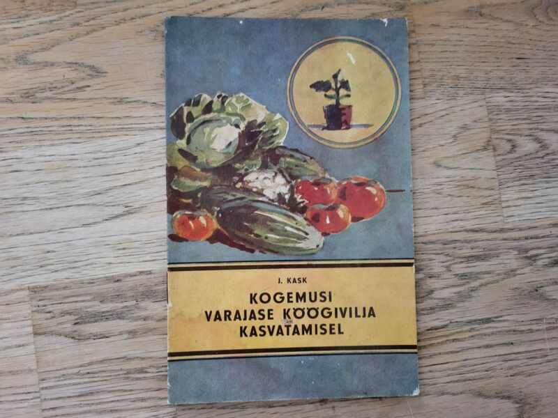 100728764 Kogemusi varajase köögivilja kasvatamisel . J. Kask