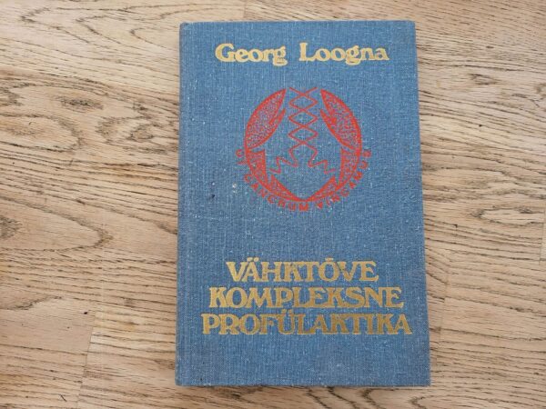 Vähktõve kompleksne profülaktika . Georg Loogna