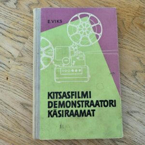 Kitsasfilmi demonstraatori käsiraamat . Erich Viks