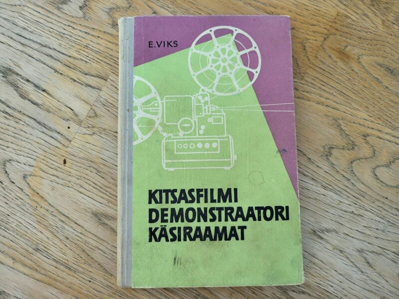 100807339 Kitsasfilmi demonstraatori käsiraamat . Erich Viks
