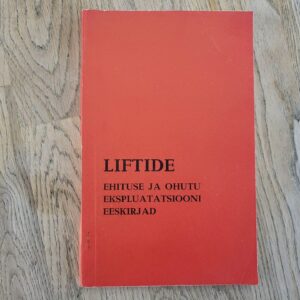 100808333 Liftide ehituse ja ohutu ekspluatatsiooni eeskirjad