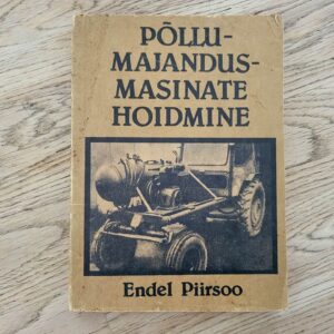 100865314 Põllumajandusmasinate hoidmine . Endel Piirsoo