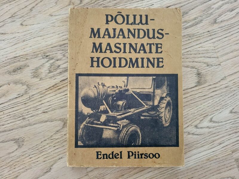 100865314 Põllumajandusmasinate hoidmine . Endel Piirsoo