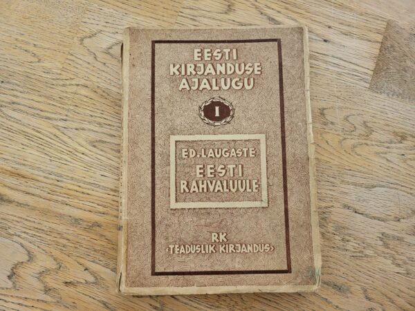 Eesti kirjanduse ajalugu I . Eduard Laugaste