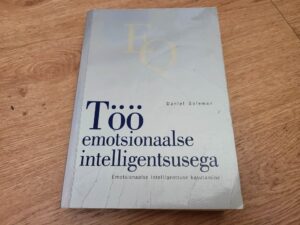 Töö emotsionaalse intelligentsusega . Daniel Goleman