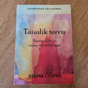 Täiuslik tervis . Deepak Chopra