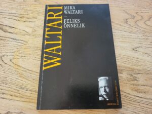 Feliks Õnnelik . Mika Waltari