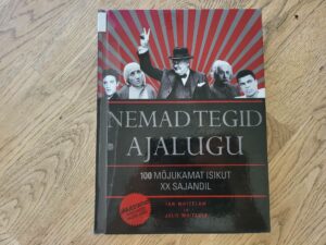 Nemad tegid ajalugu . 100 mõjukamat isikut XX sajandil