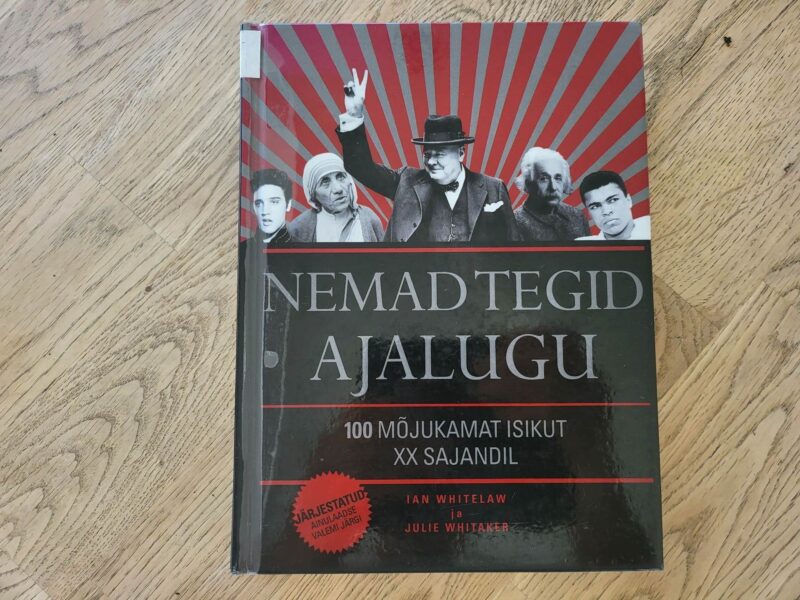 101062863 Nemad tegid ajalugu . 100 mõjukamat isikut XX sajandil