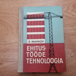 Ehitustööde tehnoloogia . Dimitri Markov