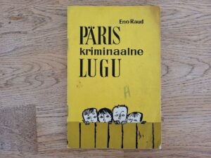 Päris kriminaalne lugu . Eno Raud