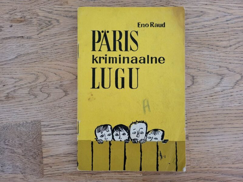 Päris kriminaalne lugu . Eno Raud