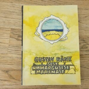 Sest ümmargusest maailmast . Gustav Ränk