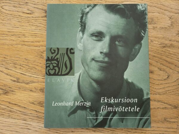 Ekskursioon filmivõtetele . Leonhard Merzin