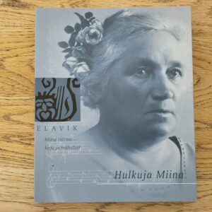 Hulkuja Miina Miina Härma - kirju ja mälestusi