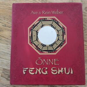 101284213 Õnne Feng Shui . Ave Weber ja Rein Weber