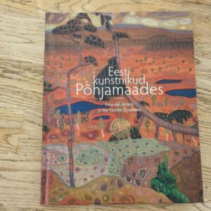 Eesti kunstnikud põhjamaades. Estonian Artists in the Nordic