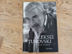 Aleksei Turovski ja teised loomad . Piret Mäeniit