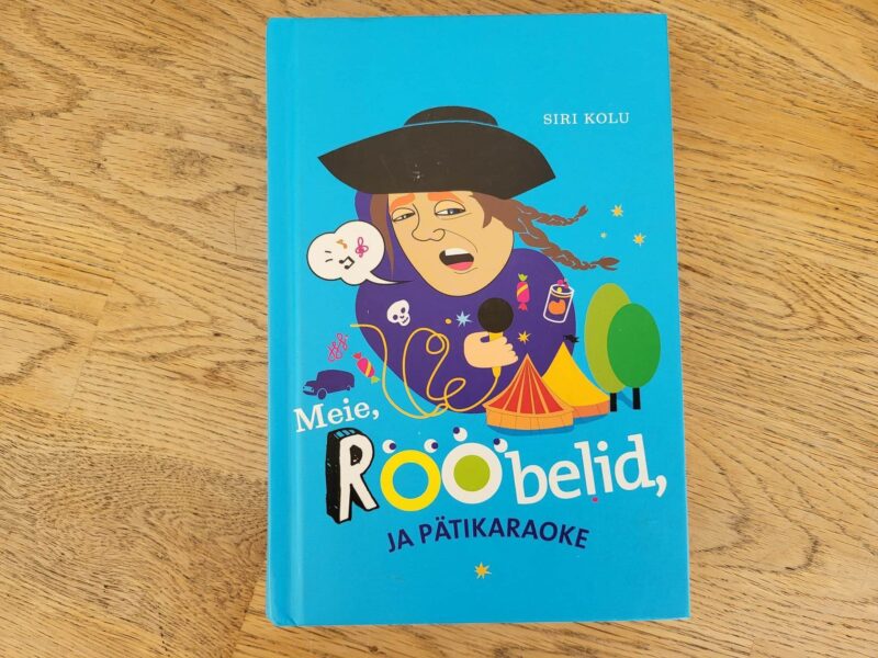 101341281 Meie Rööbelid ja pätikaraoke - Siri Kolu
