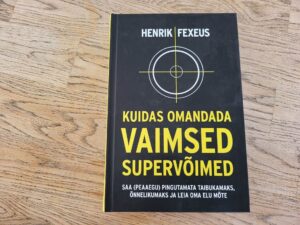 Kuidas omandada vaimsed supervõimed . Henrik Fexeus